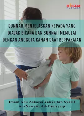 Sunnah Menjelaskan Kepada yang Diajak Bicara dan Sunnah Memulai dengan Anggota Kanan saat Berpakaian