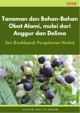 Tanaman dan Bahan-Bahan Obat Alami, mulai dari Anggur dan Delima