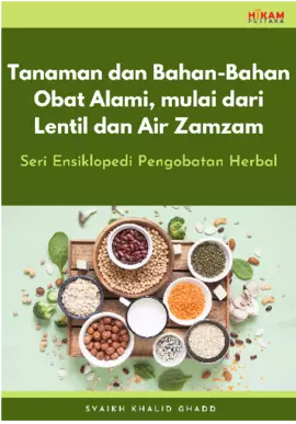 Tanaman dan Bahan-Bahan Obat Alami, mulai dari Lentil dan Air Zamzam