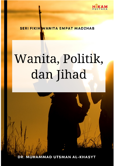 Wanita, Politik, dan Jihad