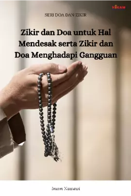 Zikir dan Doa untuk Hal Mendesak serta Zikir dan Doa Menghadapi Gangguan