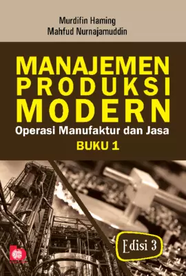 Manajemen Produksi Modern Buku 1: Operasi Manufaktur dan Jasa