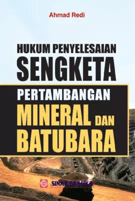 Hukum Penyelesaian Sengketa Pertambangan Mineral dan Batubara