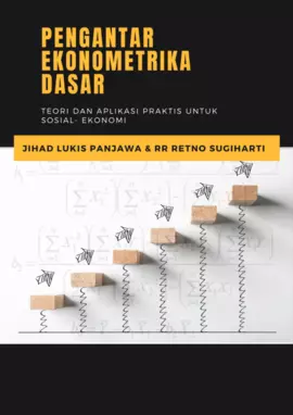 Pengantar Ekonometrika Dasar Teori dan Aplikasi Praktis untuk Sosial-Ekonomi