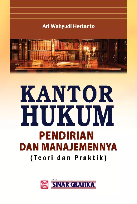 Kantor Hukum: Pendirian dan Manajemennya: Teori dan Praktik