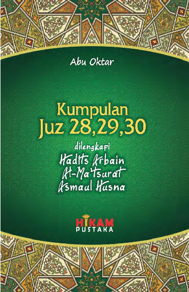 Kumpulan Juz 28, 29, 30 Dilengkapi al-Ma'tsurat, Hadits Arba'in dan Asmaul Husna