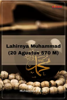 Lahirnya Muhammad (20 Agustus 570 M)