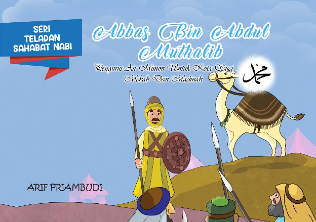 Serial Teladan Sahabat Nabi: Abbas bin Abdul Muthalib