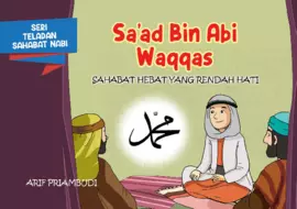 Serial Teladan Sahabat Nabi: Sa'ad bin Abi Waqqas