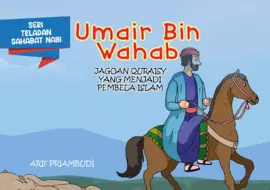 Serial Teladan Sahabat Nabi: Umair bin Wahab