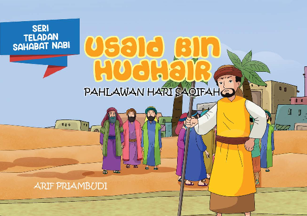 Serial Teladan Sahabat Nabi: Usaid bin Hudhair