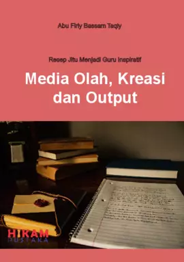 Resep Jitu Menjadi Guru Inspiratif: Media Olah, Kreasi dan Output