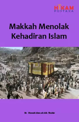 Makkah Menolak Kehadiran Islam - Selamat Tinggal Makkah