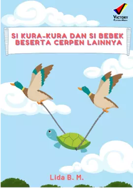 Si Kura-Kura dan Si Bebek Beserta Cerpen Lainnya