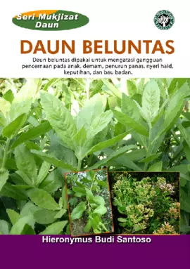 Seri Mukjizat Daun: Daun Beluntas (Daun Beluntas Dipakai untuk Mengatasi Gangguan Pencernaan pada Anak, Demam, Penurun Panas, Nyeri Haid, Keputihan dan Bau Badan)