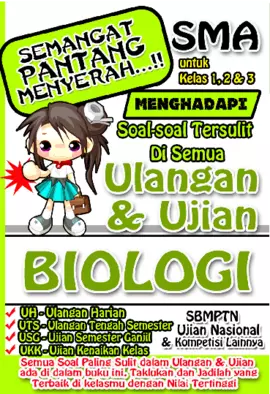 Menghadapi Soal-soal Tersulit Di Semua Ulangan & Ujian Biologi SMA