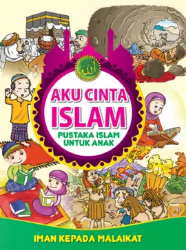 Aku Cinta Islam 3: Iman kepada Malaikat