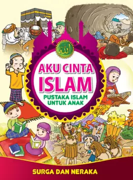 Aku Cinta Islam 12: Surga dan Neraka