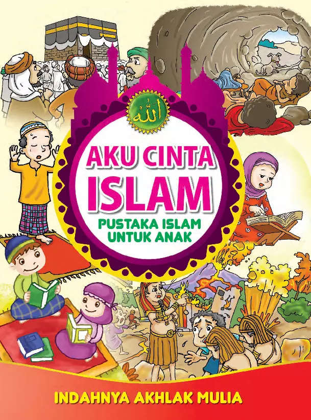 Aku Cinta Islam 20: Indahnya Akhlak Mulia