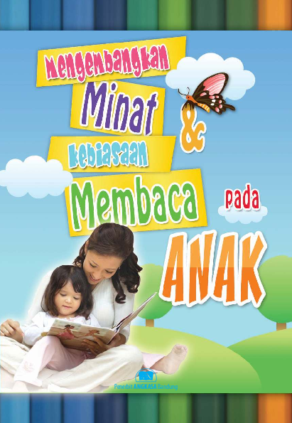 Mengembangkan Minat dan Kebiasaan Membaca pada Anak