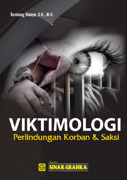 Viktimologi: Perlindungan Korban dan Saksi