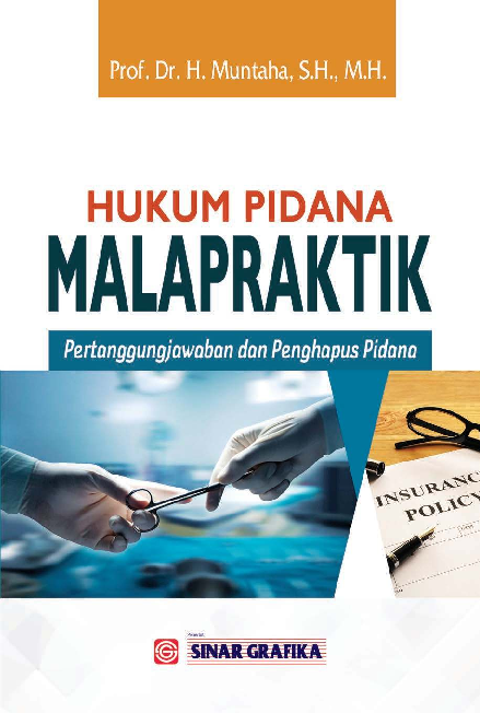 Hukum Pidana Malapraktik: Pertanggungjawaban Dan Penghapus Pidana