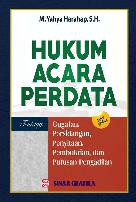 Hukum Acara Perdata: Gugatan, Persidangan, Penyitaan, Pembuktian, dan Putusan Pengadilan (Edisi Kedua)