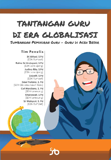 Tantangan Guru di Era Globalisasi : Sumbangan Pemikiran Guru ? Guru di Aceh Besar