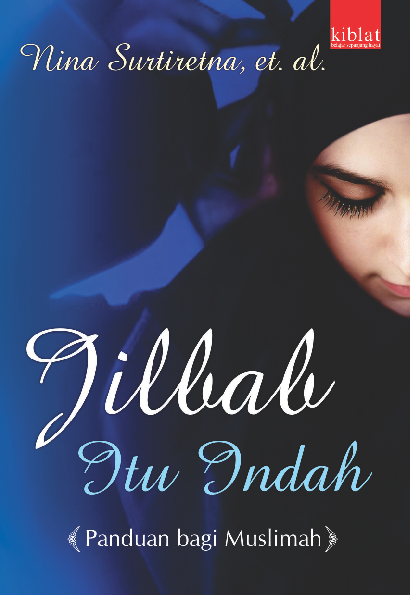 Jilbab Itu Indah (Panduan bagi Muslimah)