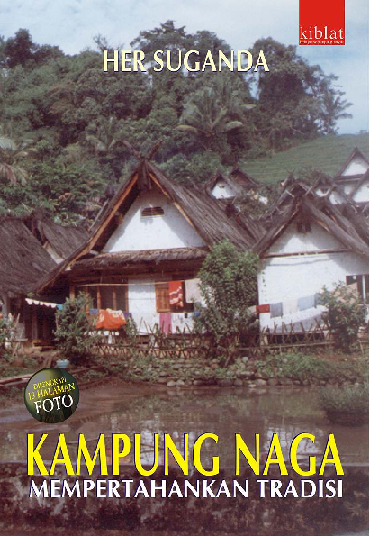 Kampung Naga: Mempertahankan Tradisi