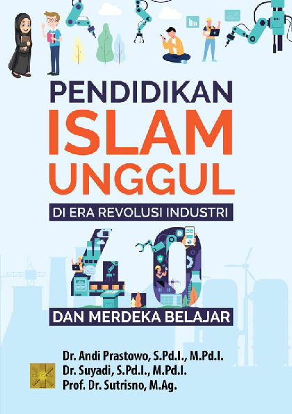 Pendidikan Islam Unggul di ERA Revolusi Industri 4.0 dan Merdeka Belajar