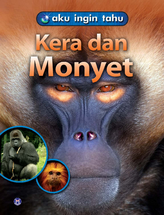 Aku Ingin Tahu: Kera dan Monyet