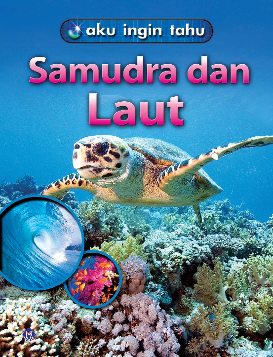 Aku Ingin Tahu: Samudra dan Laut