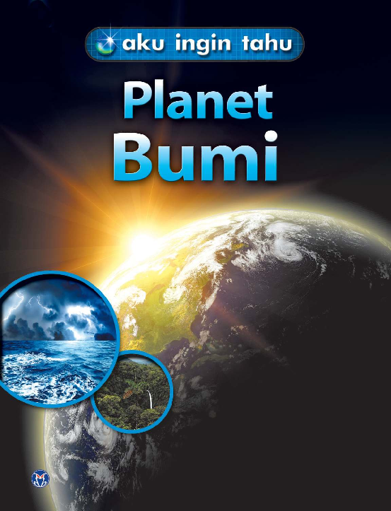 Aku Ingin Tahu: Planet Bumi