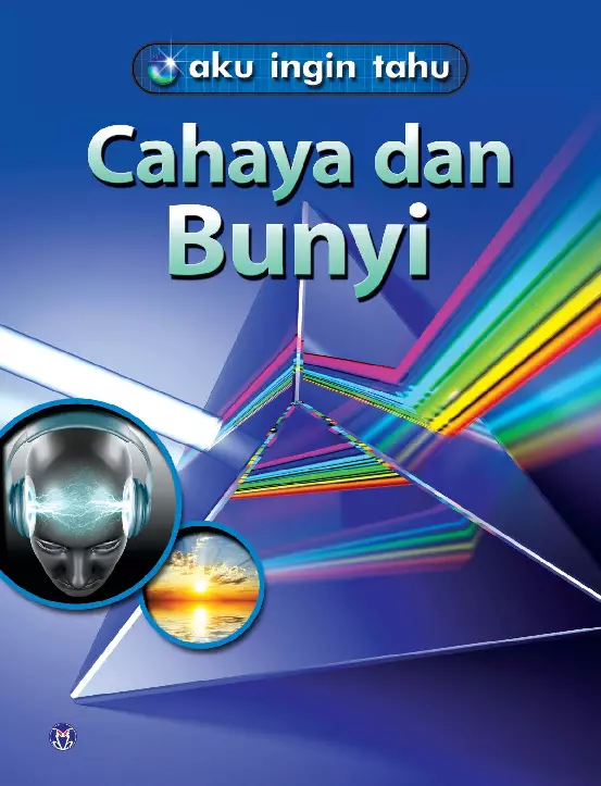 Aku Ingin Tahu: Cahaya dan Bunyi