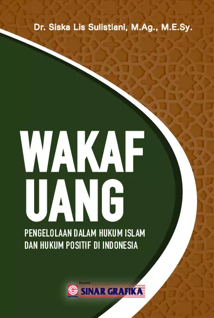 Wakaf Uang : Pengelolaan dalam hukum Islam dan Hukum Positif di Indonesia