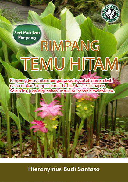 Seri Mukjizat Rimpang: Rimpang Temu Hitam (Rimpang temu hitam sangat populer untuk menambah nafsu makan, tumpas kudis, batuk, dan sesak napas. Selain itu, juga digunakan untuk ibu sehabis melahirkan)