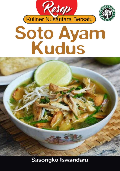 Seri Resep Kuliner Nusantara Bersatu: Soto Ayam Kudus