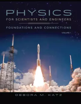 Physics for Scientists and Engineers: Foundations and Connections, Volume 1