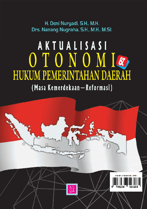 Aktualisasi otonomi dan hukum pemerintahan daerahmasa kemerdekaan ? reformasi