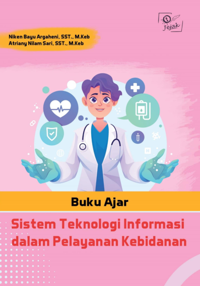 Buku Ajar Sistem Teknologi Informasi dalam Pelayanan Kebidanan