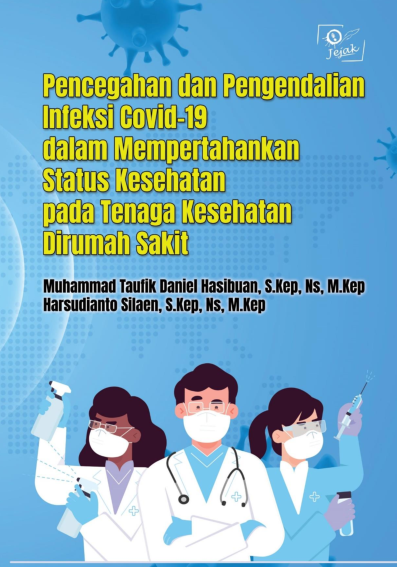 Pencegahan dan Pengendalian Infeksi Covid-19 dalam Mempertahankan Status Kesehatan pada Tenaga Kesehatan Dirumah Sakit