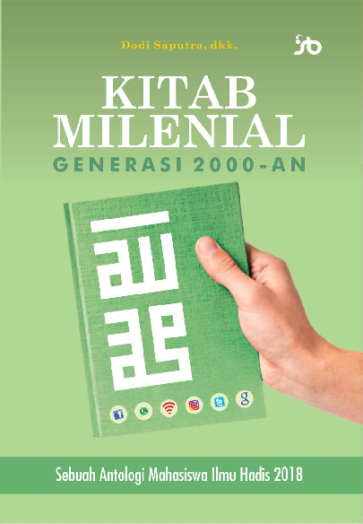 Kitab Milenial Generasi 2000-an: Sebuah Antologi Mahasiswa Ilmu Hadis 2018