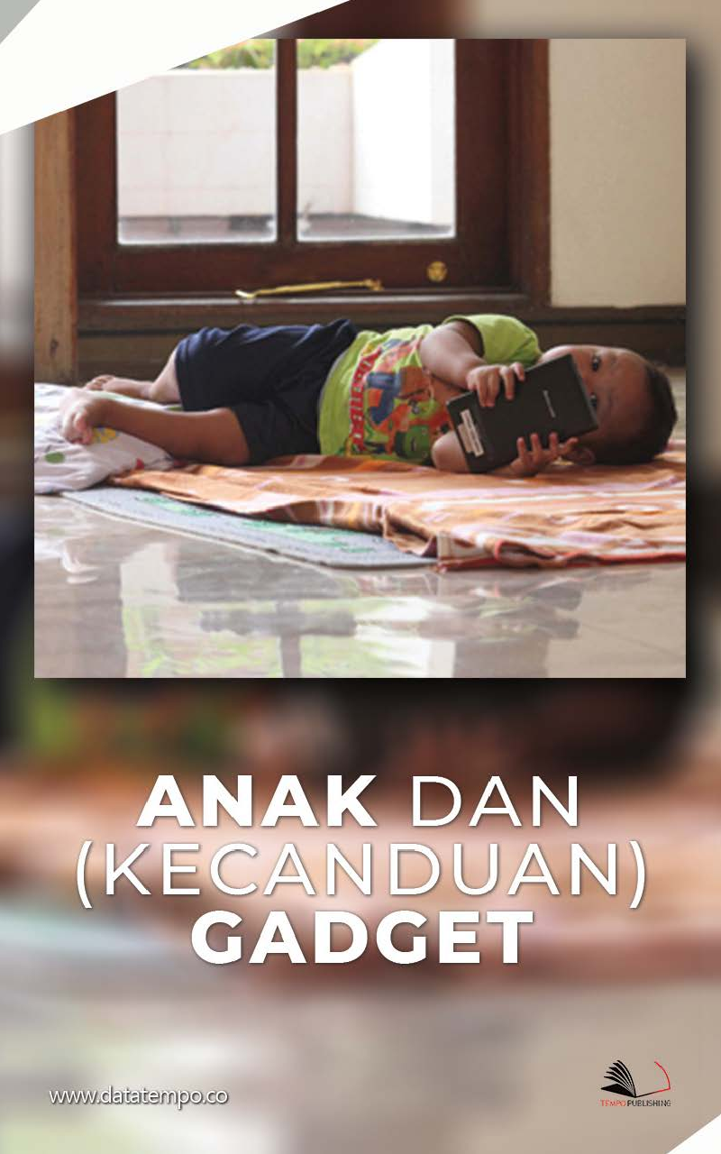 Anak dan (Kecanduan) Gadget