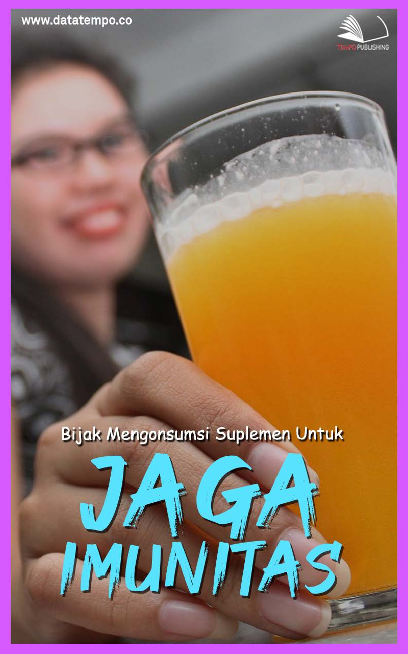 Bijak Mengonsumsi Suplemen untuk Jaga Imunitas