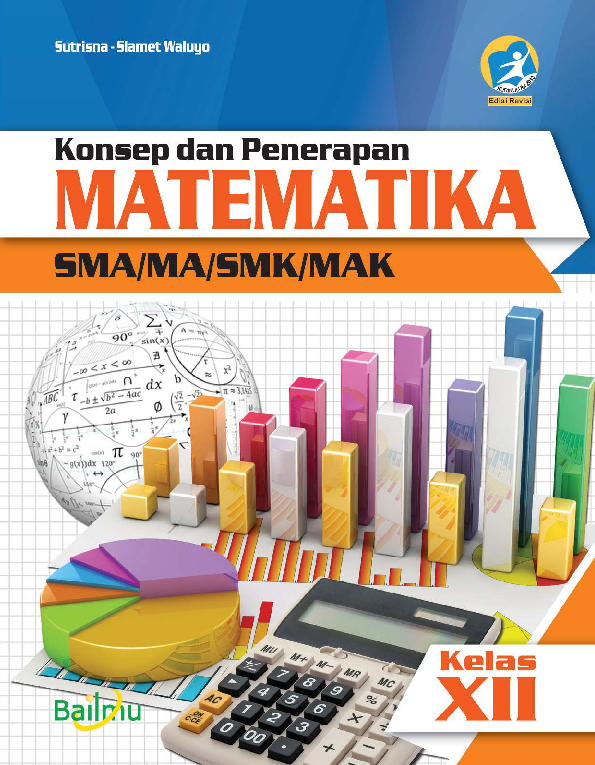 Konsep dan Penerapan Matematika SMA/MA/SMK/MAK Kelas XII (Wajib K13)