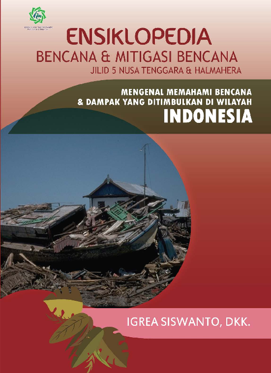 Ensiklopedia Bencana dan Mitigasi Bencana Nusa Tenggara dan Halmahera