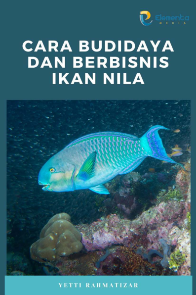 Cara Budidaya dan Berbisnis Ikan Nila