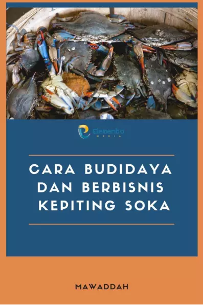 Cara Budidaya dan Berbisnis Kepiting Soka