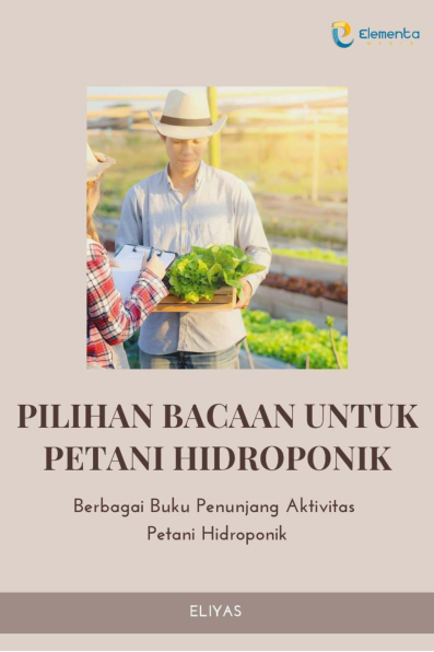 Pilihan Bacaan untuk Petani Hidroponik: Berbagai buku penunjang aktivitas petani hidroponik